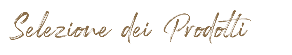 Selezione dei prodotti Selezione dei prodotti